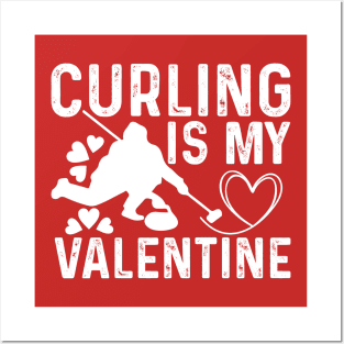 Curling is my Valentine Designed by Stone Cold Love Posters and Art